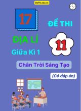 17 Đề thi Địa lí 11 giữa Kì 1 Chân Trời Sáng Tạo (Có đáp án)